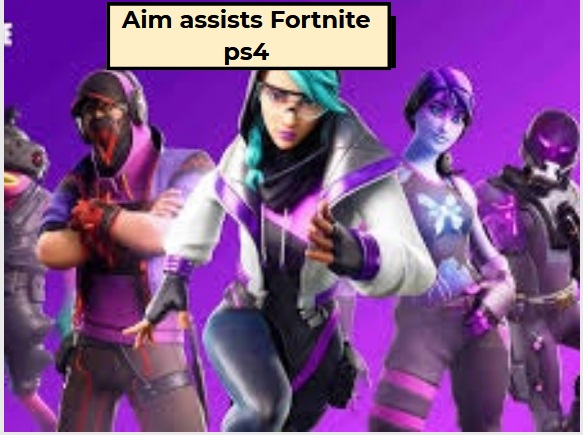 Aim assists fortnite ps4