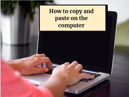 How to copy and paste on the computer